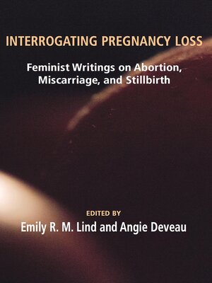 cover image of Interrogating Pregnancy Loss